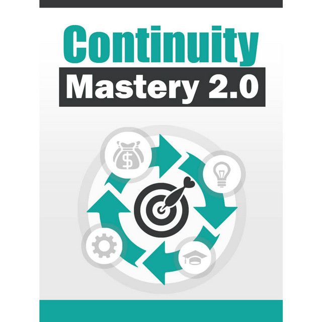 Continuity Mastery - How To Earn a Recurring Online Income Through ...
