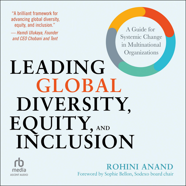 Leading Global Diversity, Equity, and Inclusion: A Guide for Systemic ...