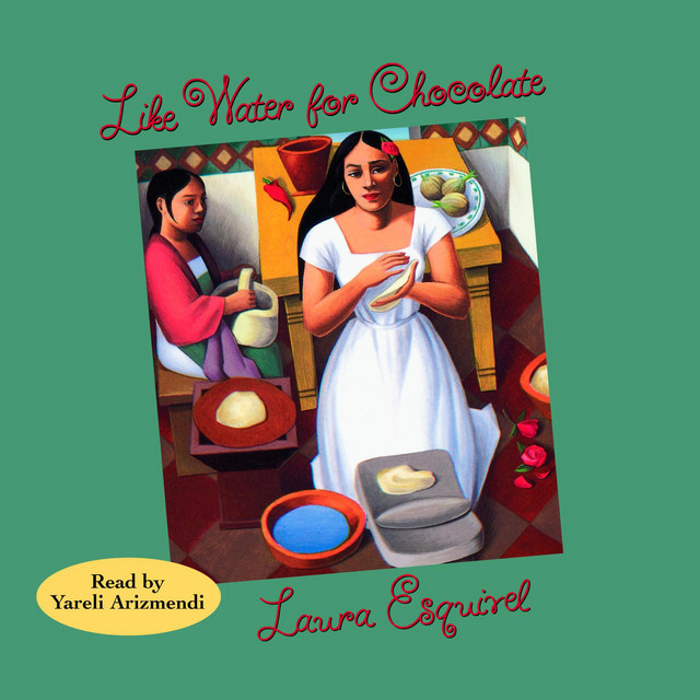 Like Water for Chocolate | Audiobook on Spotify