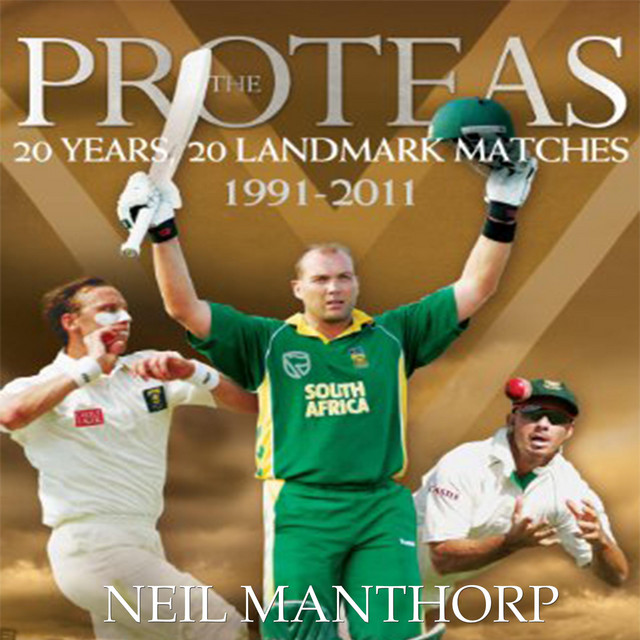 The Proteas: 20 Years, 20 Landmark Matches | Audiobook on Spotify