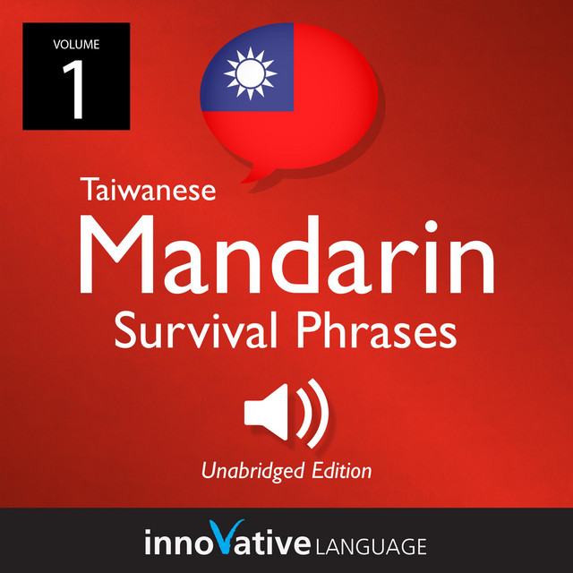 Learn Mandarin: Mandarin Taiwanese Survival Phrases, Volume 1: Lessons ...
