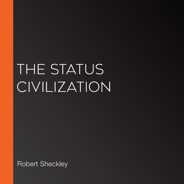 The Status Civilization | Audiobook on Spotify