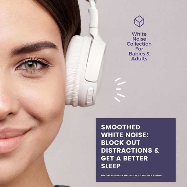 SMOOTHED WHITE NOISE: Block Out Distractions & Get A Better Sleep ...