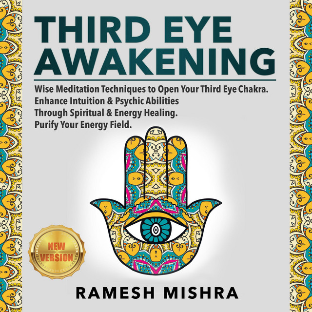 THIRD EYE AWAKENING: Wise Meditation Techniques to Open Your Third Eye ...