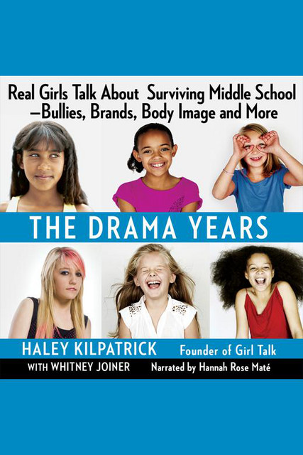 The Drama Years: Real Girls Talk About Surviving Middle School ...