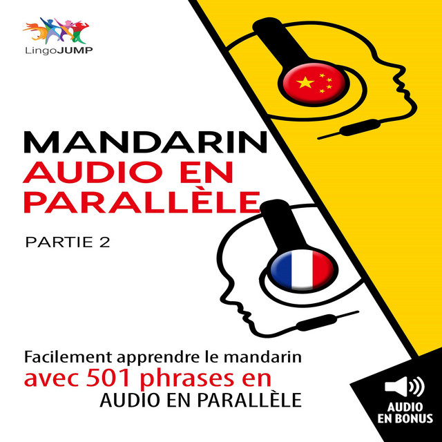 Mandarin audio en parallle 2: Facilement apprendre le mandarinavec 501 ...