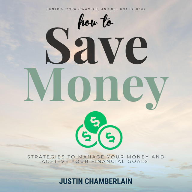 How to Save Money::::: Strategies to Manage Your Money and Achieve Your ...