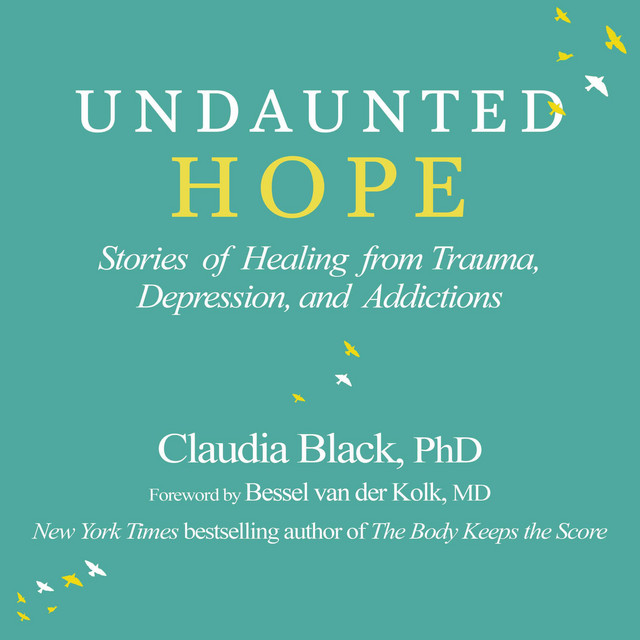Undaunted Hope: Stories of Healing from Trauma, Depression, and ...