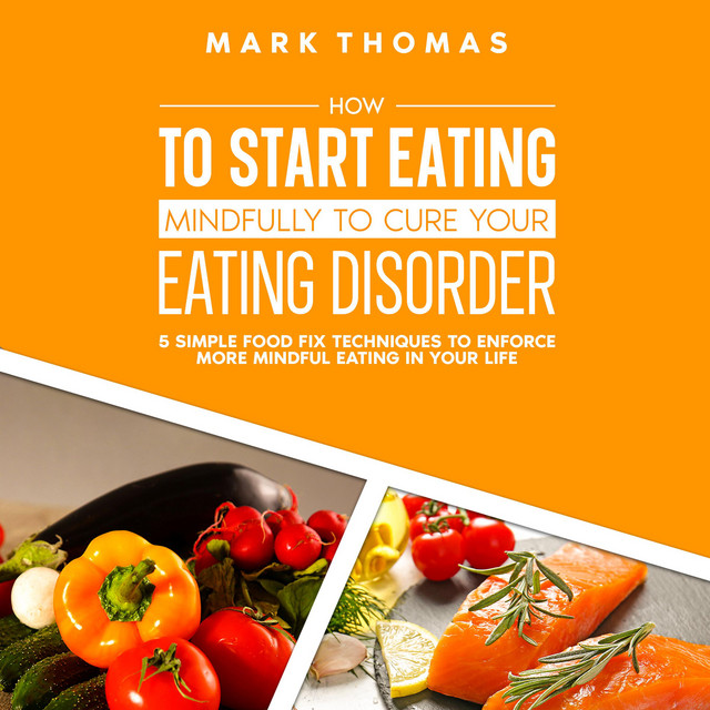 How To Start Eating Mindfully To Cure Your Eating Disorder | Audiobook ...