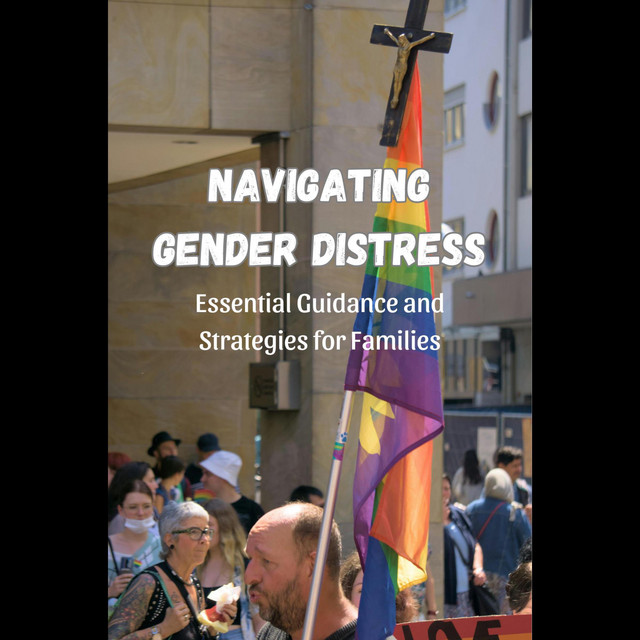 Navigating Gender Distress: Essential Guidance and Strategies for ...