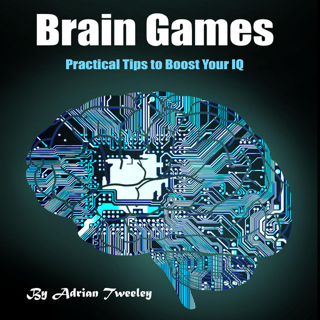 Brain Games: Practical Tips to Boost Your IQ | Audiobook on Spotify