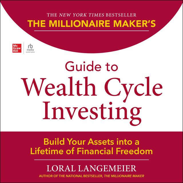 The Millionaire Maker's Guide to Wealth Cycle Investing: Build Your ...