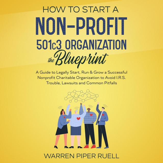 How to start a non profit 501c3 organization the blueprint the guide