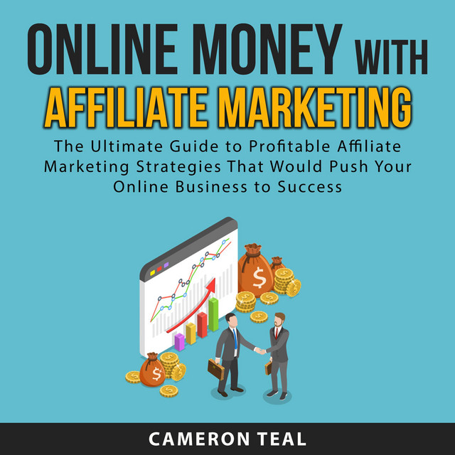 Online Money With Affiliate Marketing: The Ultimate Guide to Profitable ... - Most Profitable Affiliate Marketing Online Business Strategy For Beginners