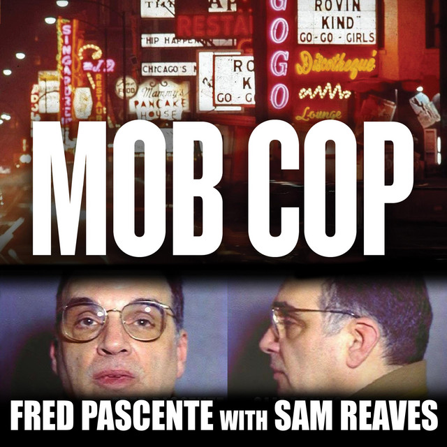 Mob Cop: My Life of Crime in the Chicago Police Department | Audiobook ...