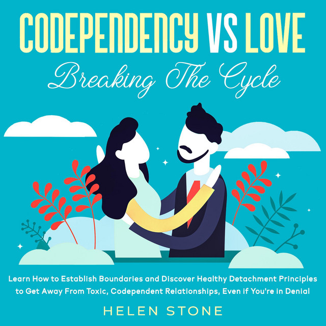 Codependency Vs Love: Breaking The Cycle, Learn How to Establish ...