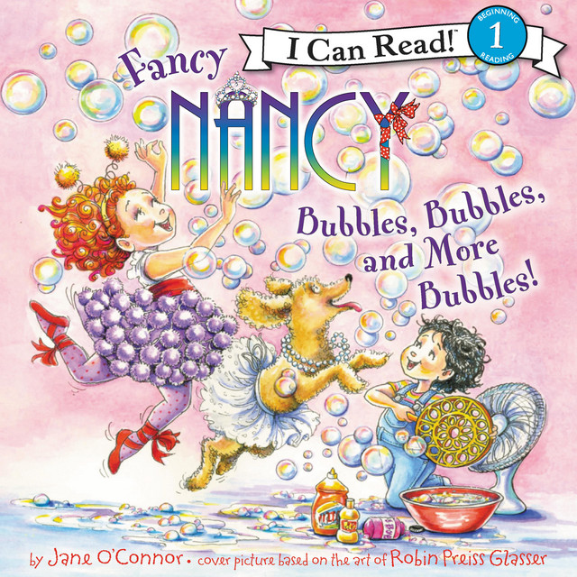 Fancy Nancy: Bubbles, Bubbles, and More Bubbles! | Audiobook on Spotify