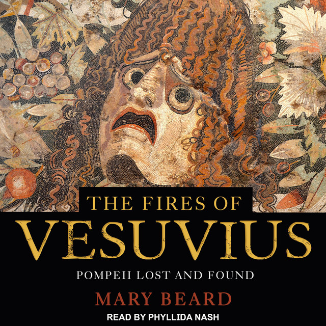 The Fires of Vesuvius: Pompeii Lost and Found | Audiobook on Spotify