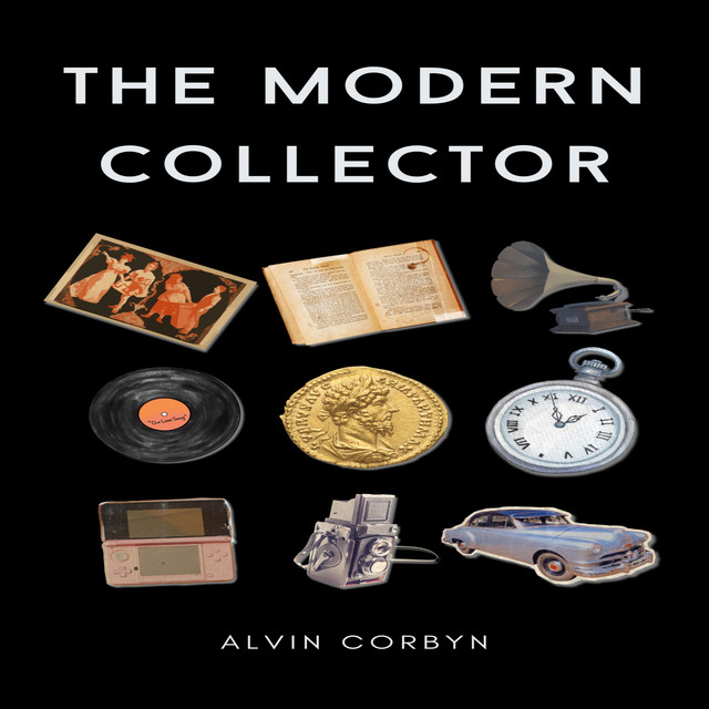 The Modern Collector: How to Start and Grow a Unique Collection ...