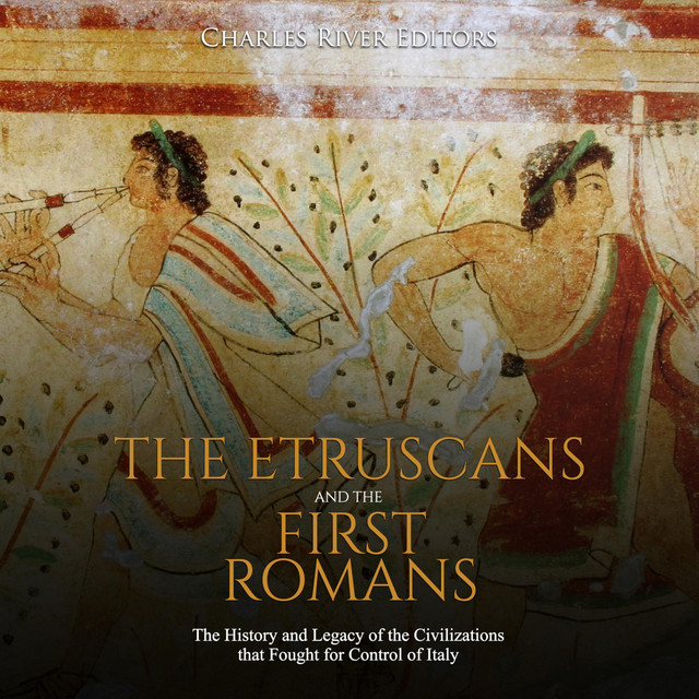 The etruscans and the first romans the history and legacy of the