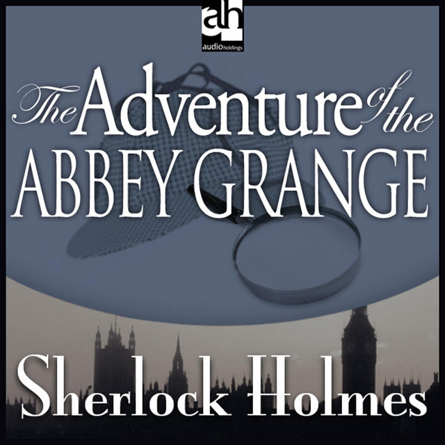 the-adventure-of-the-abbey-grange-a-sherlock-holmes-mystery
