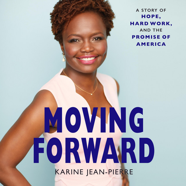 Moving Forward A Story Of Hope Hard Work And The Promise Of America 