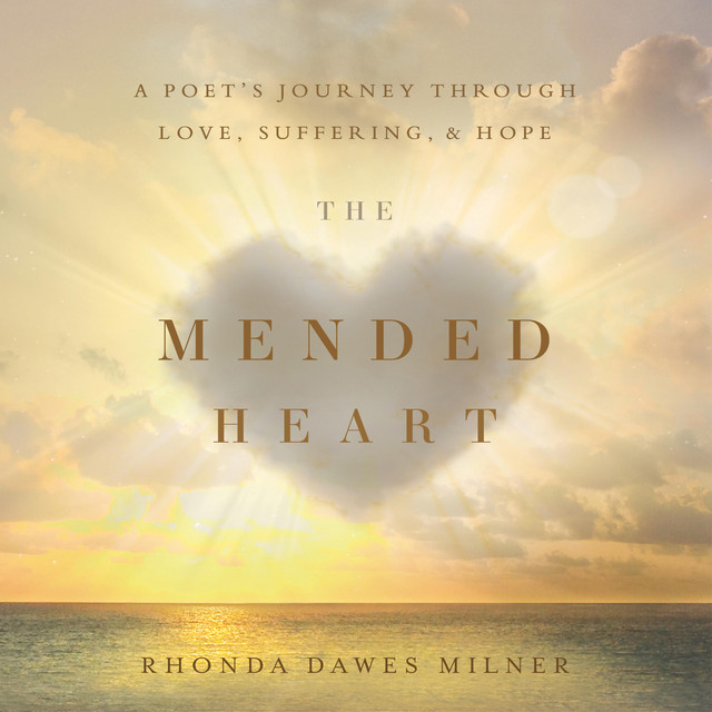 The Mended Heart: A Poet's Journey through Love, Suffering, and Hope | Audiobook on Spotify