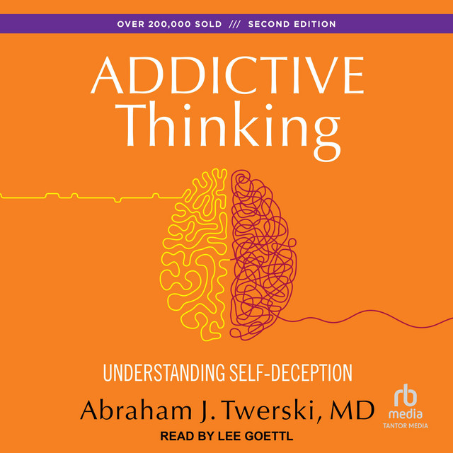Addictive Thinking: Understanding Self-Deception | Audiobook on Spotify