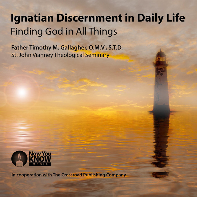 Ignatian Discernment in Daily Life: Finding God in All Things ...