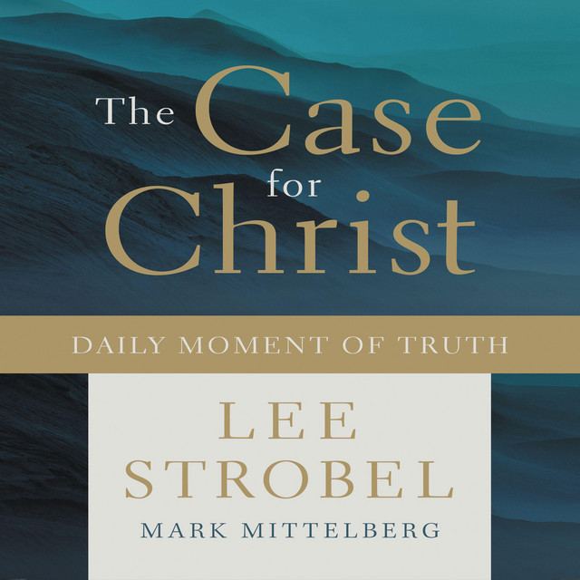 The Case for Christ Daily Moment of Truth: Devotions to Strengthen Your ...