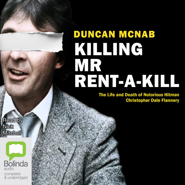 Killing Mr Rent-A-Kill: The Life and Death of Notorious Hitman ...