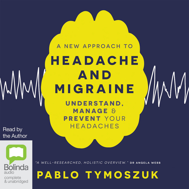 A A New Approach to Headache and Migraine: Understand, Manage and ...
