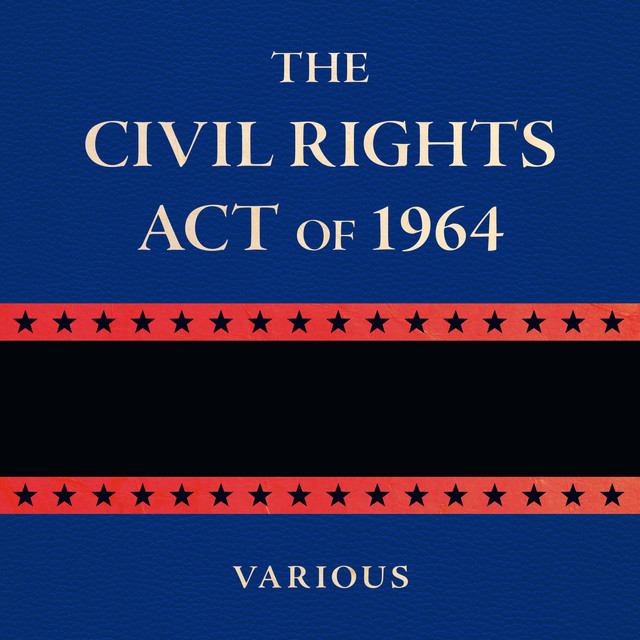 The Civil Rights Act of 1964 | Audiobook on Spotify