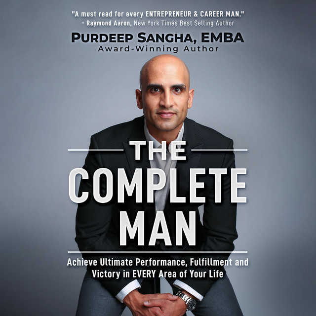 The Complete Man: Achieve Ultimate Performance, Fulfillment and Victory ...