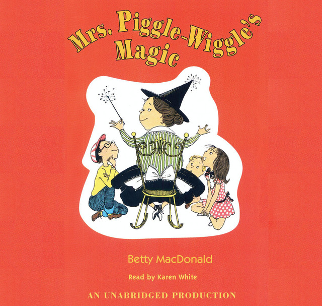 Mrs. Piggle-Wiggle's Magic | Audiobook on Spotify