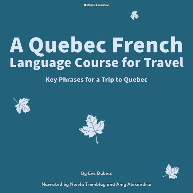 A Quebec French Language Course for Travel: Key Phrases for a Trip to ...