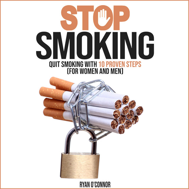STOP SMOKING QUIT SMOKING WITH 10 PROVEN STEPS ( FOR WOMAN AND MAN