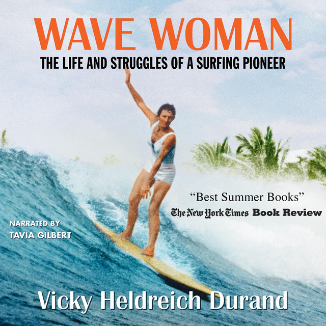 Wave Woman: The Life and Struggles of a Surfing Pioneer | Audiobook on ...