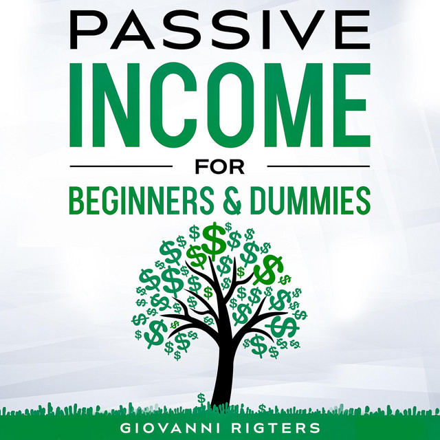 Passive Income for Beginners & Dummies | Audiobook on Spotify