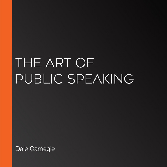 The Art of Public Speaking | Audiobook on Spotify