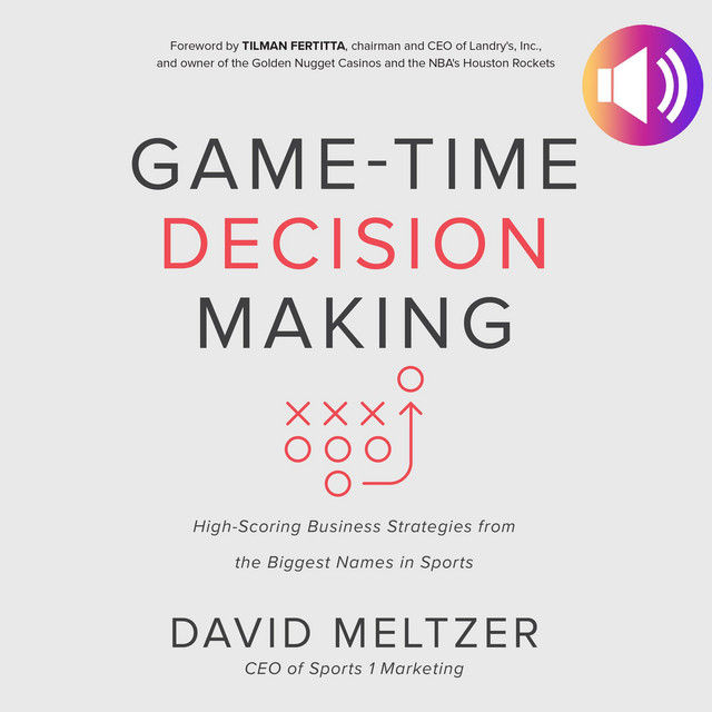 Game-Time Decision Making: High-Scoring Business Strategies from the ...