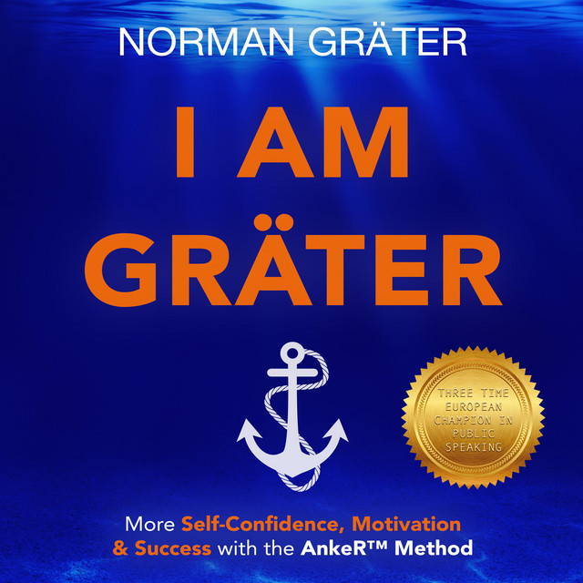 I AM GRÄTER: More Self-Confidence, Motivation and Success with the ...