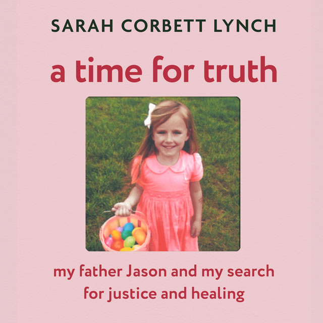 A Time for Truth: My Father Jason and My Search for Justice and Healing ...