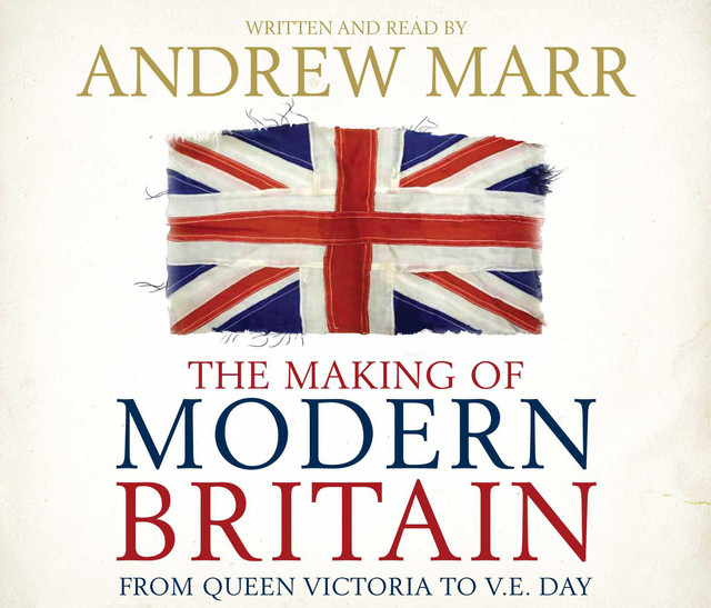 The Making of Modern Britain | Audiobook on Spotify