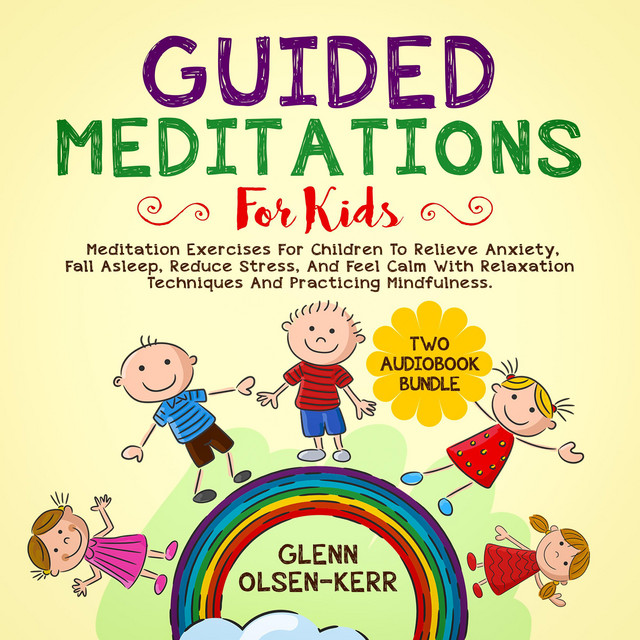 Guided Meditations for Kids: 2 in 1: Meditation Eercises for Children ...