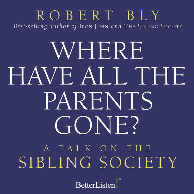 Where Have all the Parents Gone: A Talk on Sibling Society | Audiobook ...