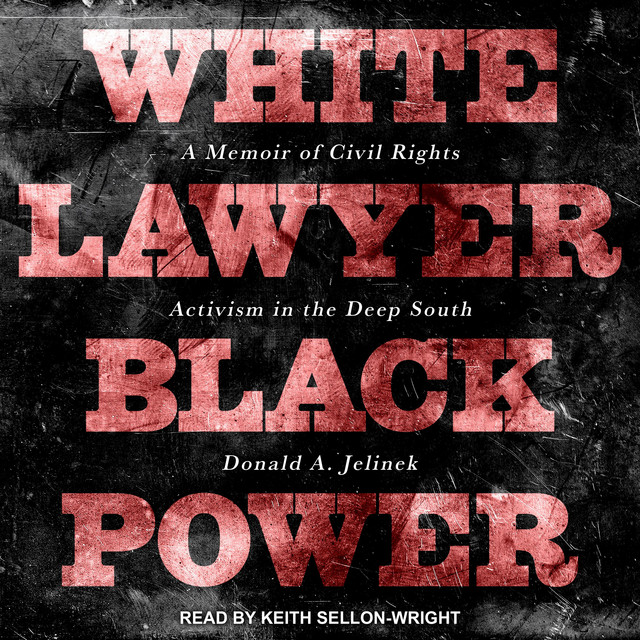 White Lawyer Black Power: A Memoir of Civil Rights Activism in the Deep ...