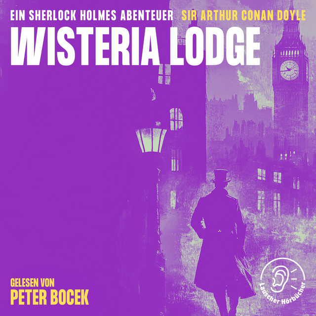 Wisteria Lodge: Ein Sherlock Holmes Abenteuer | Audiobook on Spotify