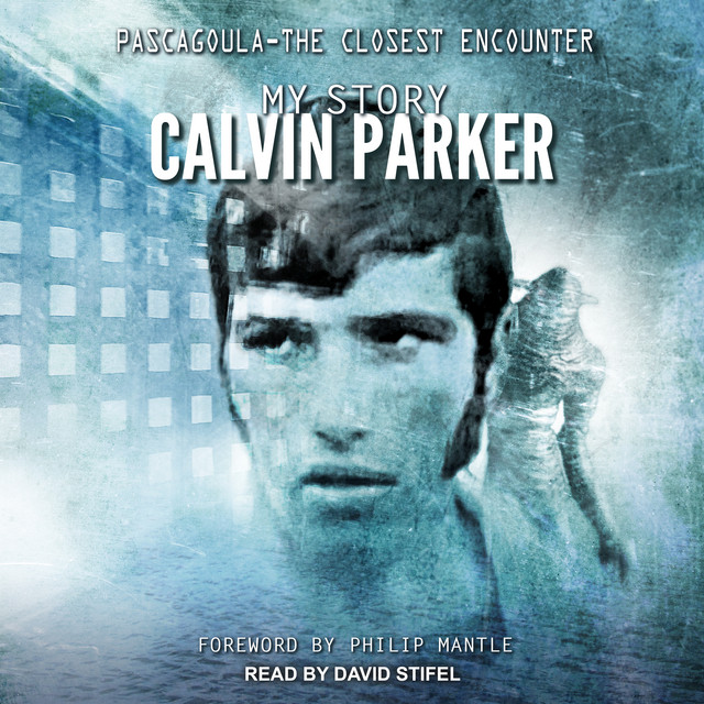 Pascagoula—The Closest Encounter: My Story | Audiobook on Spotify