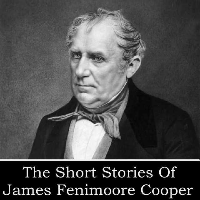 The Short Stories of James Fenimore Cooper | Audiobook on Spotify